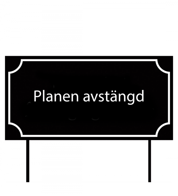 "Planen avstängd" Skylt rak - Svart