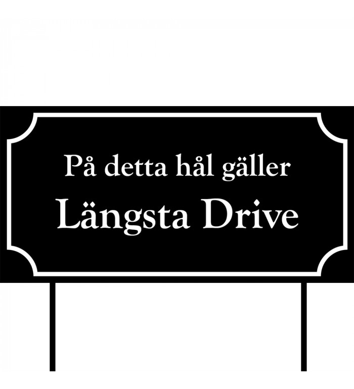 Skylt Längsta drive 400x200 mm  - Svart Skylt Längsta drive 400x200 mm  - Svart